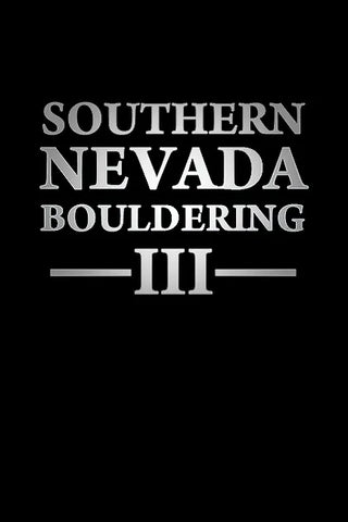 Southern Nevada Bouldering VOL III 2023