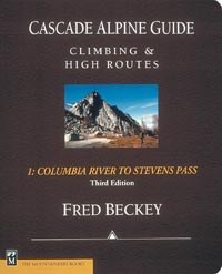Cascade Alpine Guide Vol 1 Columbia River to Stevens Pass
