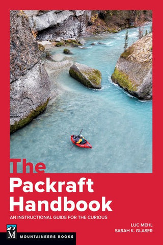 The Packraft Handbook An Instructional Guide for the Curious